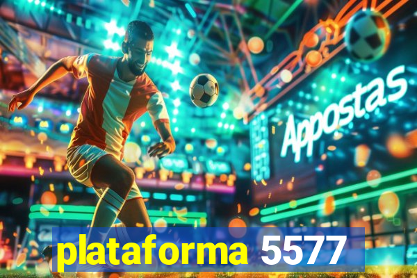 plataforma 5577